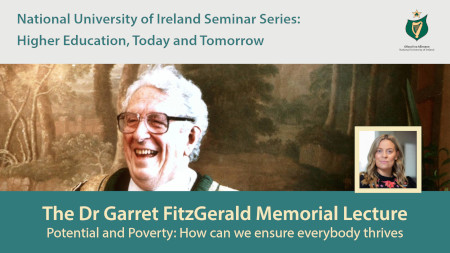 The Dr Garrett FitzGerald Memorial Lecture 2024
Potential and Poverty: How can we ensure everybody thrives